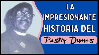 La IMPRESIONANTE Historia del Pastor DUMAS [upl. by Notgnilra]