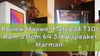 Review Huawei Matepad T10s Ram 3 Rom 64 364 speaker Harman Kardon [upl. by Nyleahcim]