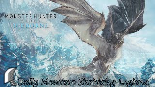 Daily Hunt 266  Shrieking Legiana MHWorldIceborne [upl. by Odnalo]