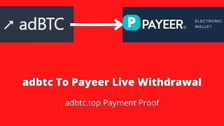 adbtctop Payment Proof  adbtc To Payeer Live Withdrawal Earn Bitcoin Free [upl. by Erbas7]