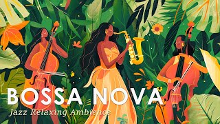 Tropical Bossa Nova  Bossa Jazz to Help You Connect with Peaceful Nature  August Jazz Music [upl. by Siryt]