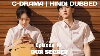 Our Secret Episode 10New CDramaHindi Dubbed [upl. by Aennil]