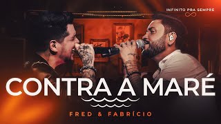 Fred e Fabrício  Contra a Maré Infinito Pra Sempre [upl. by Etty]