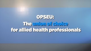 OPSEU The union of choice for allied health professionals [upl. by Cralg]