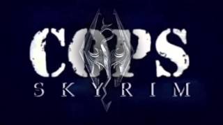 Skyrim COPS  Theme Song Full Official HD [upl. by Osnofla253]