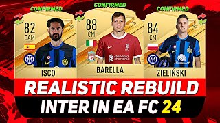 🏆INTER REALISTIC REBUILD IN EA FC 24 CAREER MODE ft BARELLA ISCO ZIELIŃSKIetc [upl. by Ynamad]