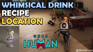 Once Human  Whimsical Drink Recipe Location [upl. by Uaeb262]