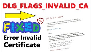 DLGFLAGSINVALIDCA internet explorer windows 10 Certificate Error How to Fix DLG FLAGS INVALID CA [upl. by Lola]