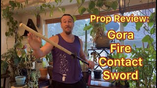 Prop Review Gora Fire Contact Sword [upl. by Aeel]