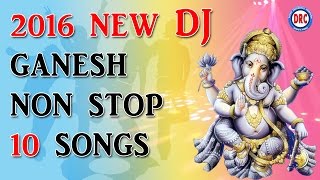 2016 New DJ Ganesh Non Stop 10 Songs  Lord Ganapathi Telugu Devotional Songs [upl. by Peh912]