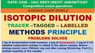 ISOTOPIC DILUTION TRACER –TAGGED – LABELLED METHODS PRINCIPLE PROBLEMS SOLVED Eureomyein [upl. by Brandice]