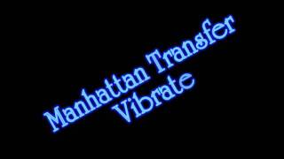 Manhattan Transfer Vibrate [upl. by Norad]