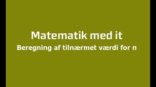 CalcMe  Beregning af tilnærmet værdi for pi [upl. by Kara-Lynn]