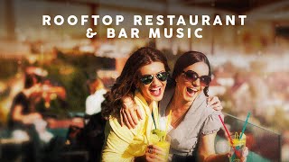 Rooftop Restaurant amp Bar Music [upl. by Ailssa]