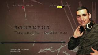 Boubkeur  Taqcict la résidence  Audio Music [upl. by Irep748]