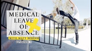 Matt Berger  Medical Leave Of Absence Episode 1 [upl. by Niple]