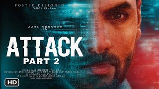 ATTACK Part 2  Official Hindi Movie  John Abraham  Rakul Preet Singh  Prakash Raj New Action Hd [upl. by Aimik]