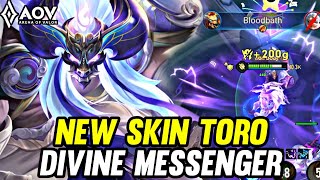 AOV  NEW SKIN TORO DIVINE MESSENGER GAMEPLAY  ARENA OF VALOR LIÊNQUÂNMOBILE ROV [upl. by Olivier]