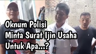 Oknum Polisi Minta Jatah Menanyakan Surat Ijin Usaha Ke Pelaku Usaha [upl. by Kenlee]