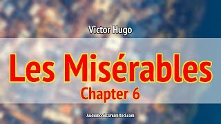 Les Misérables Audiobook Chapter 6 [upl. by Helyn]