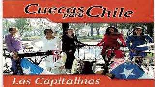 Las Capitalinas Cuecas Para Chile [upl. by Sampson]