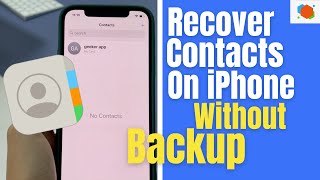 How to Recover Contacts on iPhone – No Backup  iPhone Contacts Missing amp Disappeared [upl. by Alyssa]