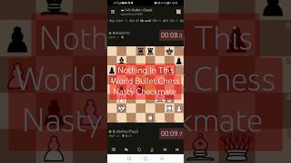 Nothing in this world Bullet Chess Nasty Checkmate [upl. by Engedus276]