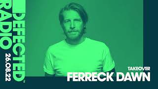 Defected Radio Show Ferreck Dawn Takeover  260822 [upl. by Bethel]