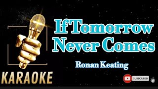 If Tomorrow Never ComesRonan KeatingKaraoke [upl. by Ytineres40]