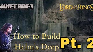 PART 2 How to Build Helm’s Deep from LOTR in Minecraft [upl. by Ainesej]