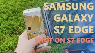 Samsung Galaxy S7 Edge review  shot on Galaxy S7 Edge [upl. by Chrisman]