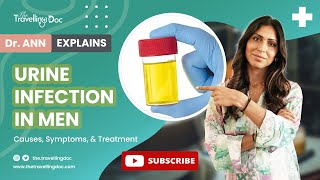 Urine Infection in Men Causes Symptoms amp Treatment Expert Doctor Explains  TheTravellingDoccom [upl. by Alim]