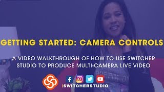 Switcher Studio Tutorial  Getting Started Camera Controls [upl. by Marelda]