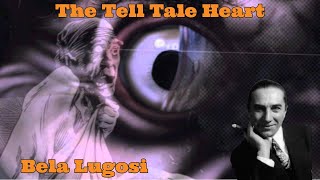 Tell Tale Heart By Edgar Allan Poe  as told by Bela Lugosi [upl. by Htidirem712]