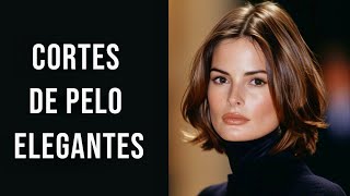 9 CORTES DE CABELLO ELEGANTES Y MODERNOS PARA LUCIR COMO UNA DAMA CON CLASE [upl. by Aneerehs]