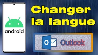 Comment changer la langue sur Outlook Android et le mettre en français [upl. by Girovard]