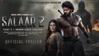 Salaar Part 2  Shouryanga Parvam  Official Trailer  Prabhas  Prithviraj S  Prashanth Neel [upl. by Wall]