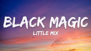 Little Mix  Black Magic Lyrics [upl. by Claresta]