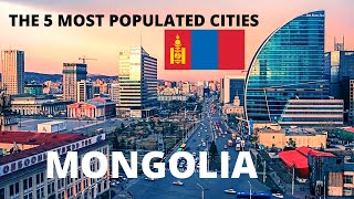 THE 5 MOST POPULATED CITIES AND TOWNS IN MONGOLIA [upl. by Ispep683]