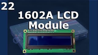 Lesson 22 – 1602A LCD Module [upl. by Nylarahs]