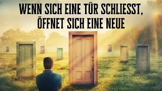 Verliere nicht die Hoffnung denn wenn sich eine Tür schließt öffnet sich eine neue [upl. by Loleta]