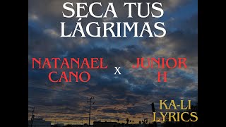 Seca tus lágrimas  Natanael Cano y Junior H Letra KaLi Lyrics [upl. by Atiken]