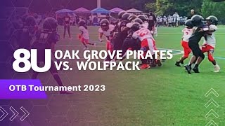 OTB Tournament 2023  8U Oak Grove Pirates Wolf Pack Full Game [upl. by Dlanar]