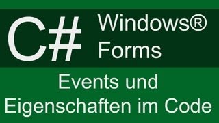 C Events und Eigenschaften im Code  Windows® Forms [upl. by Elockcin734]