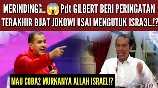 MERINDING‼️Pdt GILBERT BERI PERINGATAN PADA JOKOWI DAN MARUF AMIN USAI KU TUK ISRAEL [upl. by Aicile]