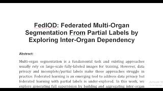 FedIOD Federated Multi Organ Segmentation From Partial Labels by Exploring Inter Organ Dependency [upl. by Giulio]