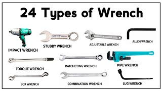 24 Different Types of Wrenches  Types of Wrench  Introduction to Hand Tools  Wrench [upl. by Elatsyrc]