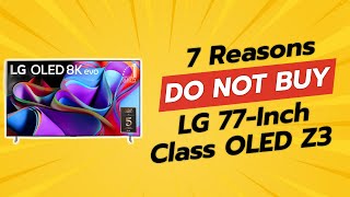 DONT BUY LG 77Inch OLED Z3 WITHOUT WATCHING THIS 7 Shocking Reasons 😱 [upl. by Ahsela]