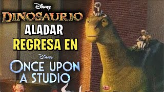 ALADAR de DINOSAURIO de DISNEY REGRESA en ONCE UPON A STUDIO  DISNEY 100 AÑOS [upl. by Soiritos613]