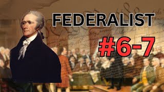 Federalist 67 EXPLAINED  Concerning Dangers from Dissensions Between the States [upl. by Foscalina]